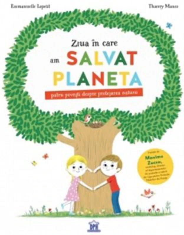 Ziua in care am salvat planeta. Patru povesti despre protejarea naturii - Emmanuelle Lepetit