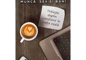 Mindfulness: munca, sex si bani - Chogyam Trungpa