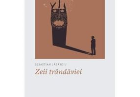 Zeii trandaviei - Sebastian Lazaroiu