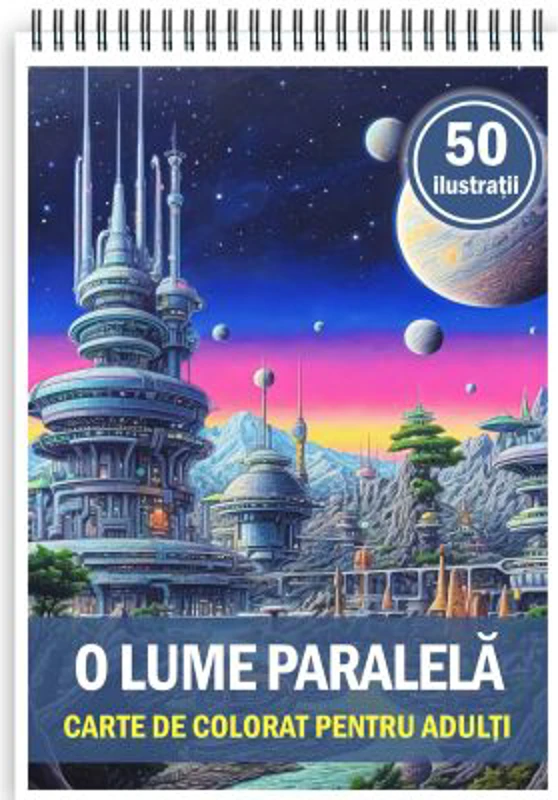 Carte de colorat pentru adulti, 50 de ilustratii, O lume paralela