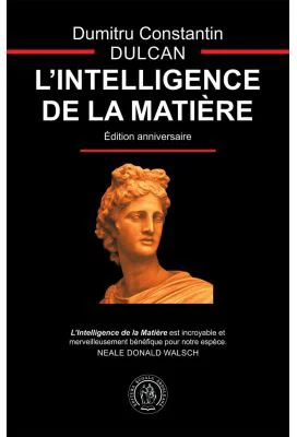 L’Intelligence de la Matiere - Dumitru Constantin-Dulcan