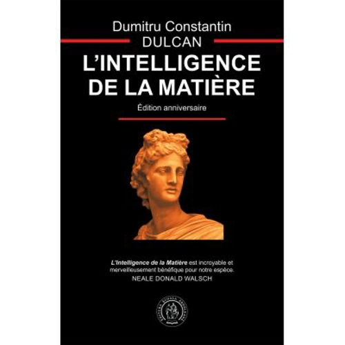 L’Intelligence de la Matiere - Dumitru Constantin-Dulcan