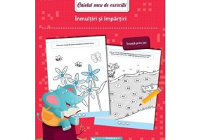 Caietul meu de exercitii. Inmultiri si impartiri. 8-9 ani - Media Ballon