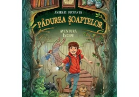 Padurea Soaptelor. Aventura incepe (volumul 1)