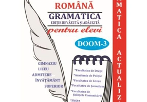 Limba romana. Gramatica Actualizata pentru elevi: Gimnaziu, Liceu, Admitere invatamant superior