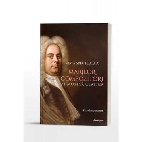 Viata spirituala a marilor compozitori de muzica clasica