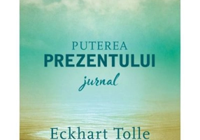 Puterea prezentului. Jurnal - Eckhart Tolle