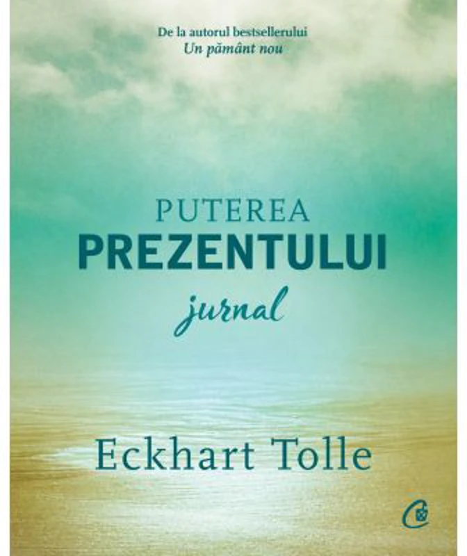 Puterea prezentului. Jurnal - Eckhart Tolle