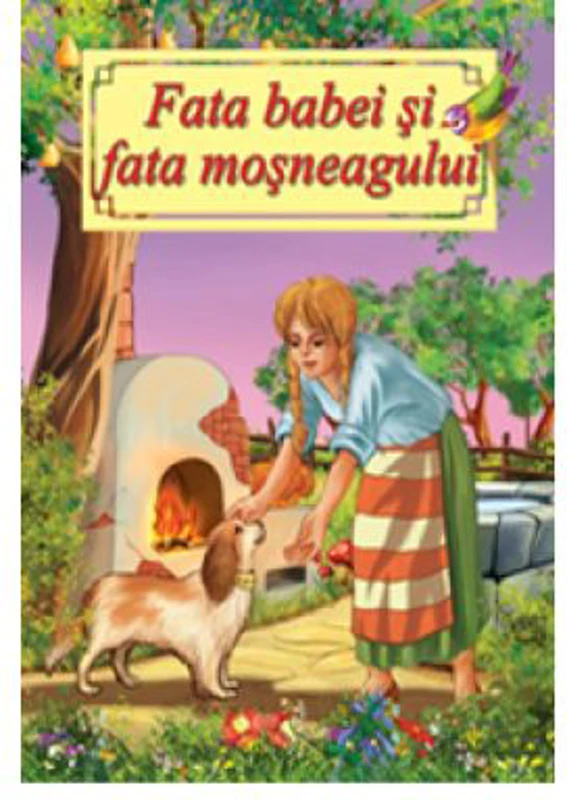 Fata babei si fata mosneagului. Poveste ilustrata