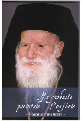 Ne vorbeste parintele Porfirie