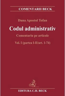 Codul administrativ. Comentariu pe articole. Vol. I (partea I-II/art. 1-74) - Dana Apostol Tofan