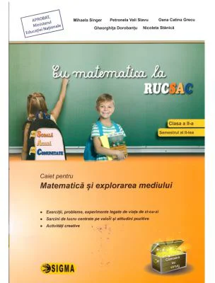 Cu matematica la RUCSAC, Caiet pentru Matematica si explorarea mediului, clasa a 2-a, semestrul al 2-lea - Mihaela Singer