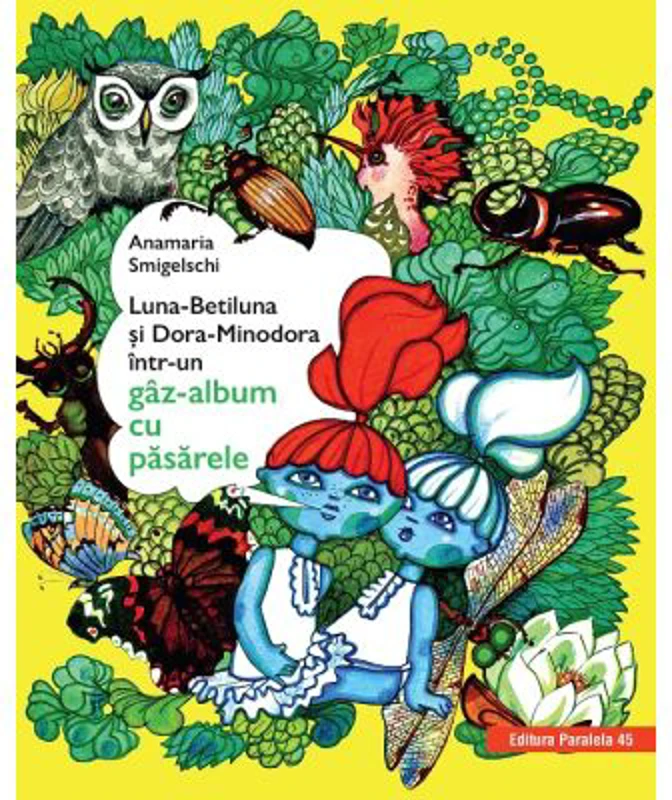 Luna-Betiluna si Dora-Minodora intr-un gaz-album cu pasarele - Anamaria Smigelschi