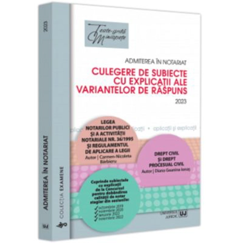 Admiterea in notariat. Culegere de subiecte cu explicatii ale variantelor de raspuns - Carmen Nicoleta Barbieru, Diana-Geanina Ionas
