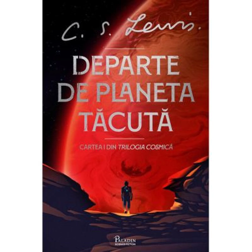 Trilogia Cosmica #1. Departe de Planeta Tacuta