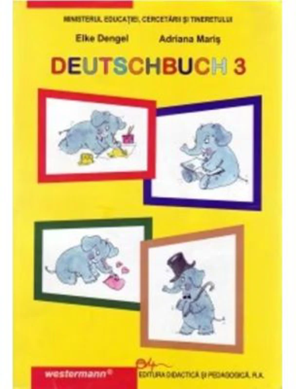 DEUTSCHBUCH 3 Manual de limba germana pentru clasa a 3-a. Liimba materna - Elke Dengel