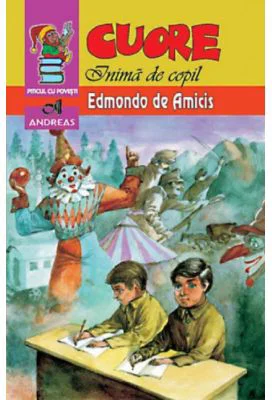 Cuore, inima de copil - Edmondo de Amicis