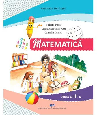 Matematica si explorarea mediului. Manual pentru clasa a 3-a - Tudora Pitila, Cleopatra Mihailescu