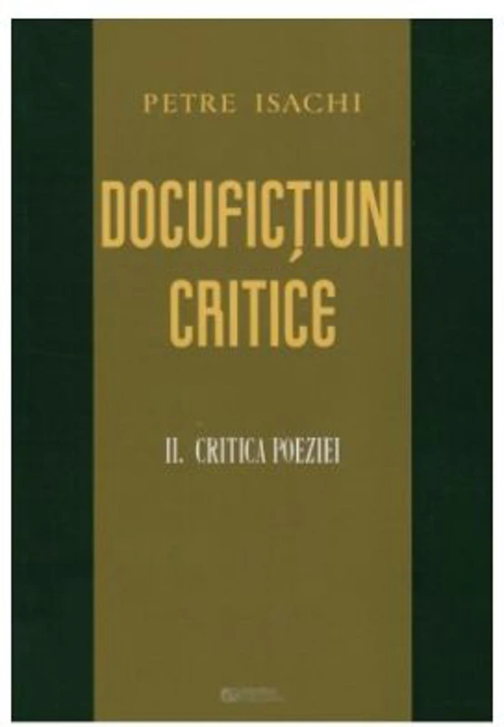 Docufictiuni critice vol. 2: Critica poeziei - Petre Isachi