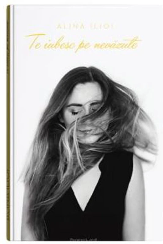 Te iubesc pe nevazute - Alina Ilioi