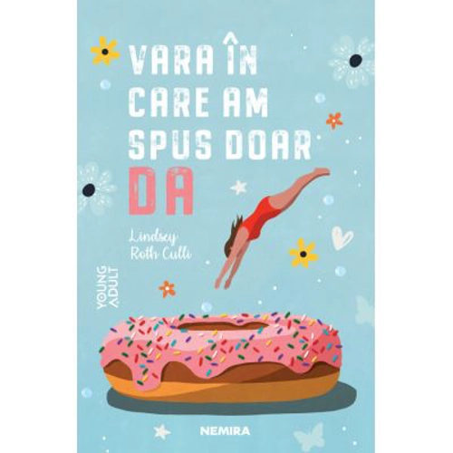 Vara in care am spus doar DA - Lindsey Roth Culli