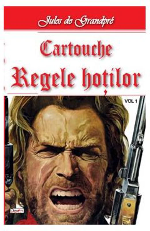 Cartouche, regele hotilor volumul 1 - Jules de Grandpre