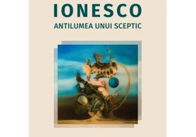 Ionesco. Antilumea unui sceptic - Laura Pavel