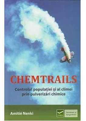 Chemtrails - Controlul populatiei si al climei prin pulverizari chimice (Amitie Nenki)