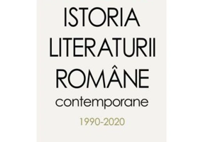 Istoria literaturii romane contemporane 1990-2020 - Mihai Iovanel