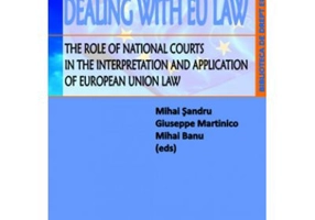 Dealing with EU Law. The Role of National Courts in the Interpretation and Application of European Union Law
