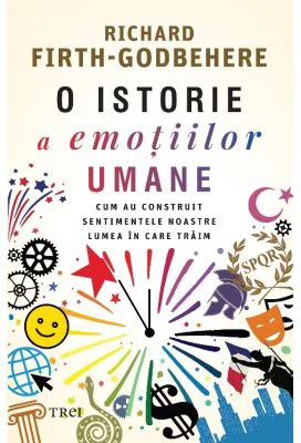 O istorie a emotiilor umane - Dr. Richard Firth-Godbehere
