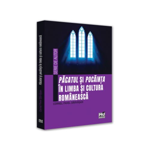 Pacatul si pocainta in limba si cultura romaneasca - Cornel Pavel Darvasan