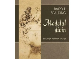 Modelul divin - Baird Spalding
