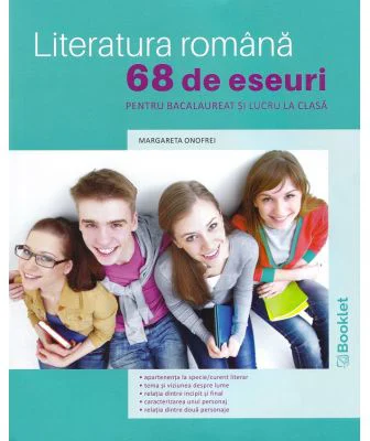 Literatura romana. 68 de eseuri pentru bacalaureat si lucru la clasa - Margareta Onofrei