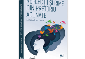 Reflectii si rime din pretoriu adunate - Mihai Adrian Hotca