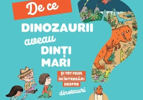 Explica-mi de ce dinozaurii aveau dinti mari si tot felul de intrebari despre dinozauri - Larousse