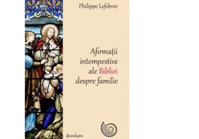 Afirmatii intempestive ale Bibliei despre familie