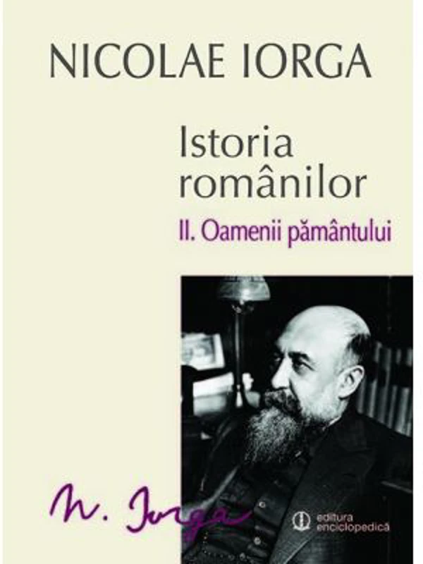 Istoria romanilor. Volumul 2. Oamenii pamantului - Nicolae Iorga