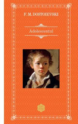 Adolescentul - F. M. Dostoievski