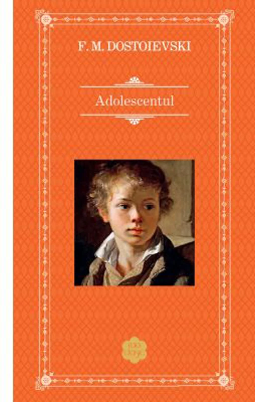 Adolescentul - F. M. Dostoievski