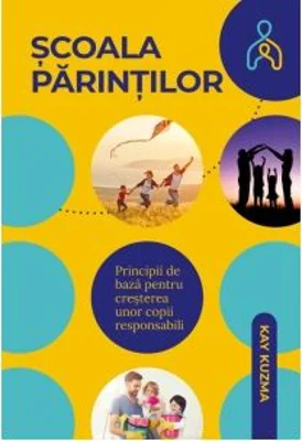 Scoala parintilor - Dr. Kay Kuzma
