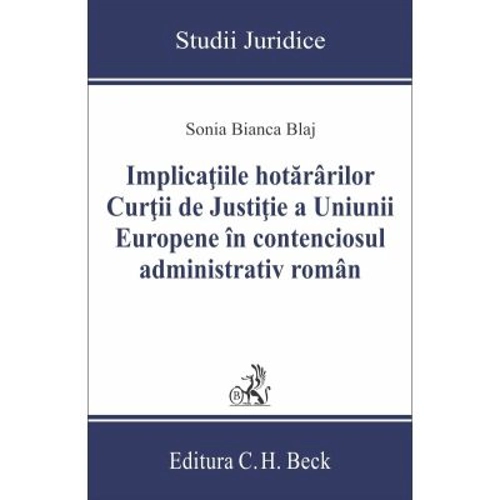 Implicatiile hotararilor Curtii de Justitie a Uniunii Europene in contenciosul administrativ roman