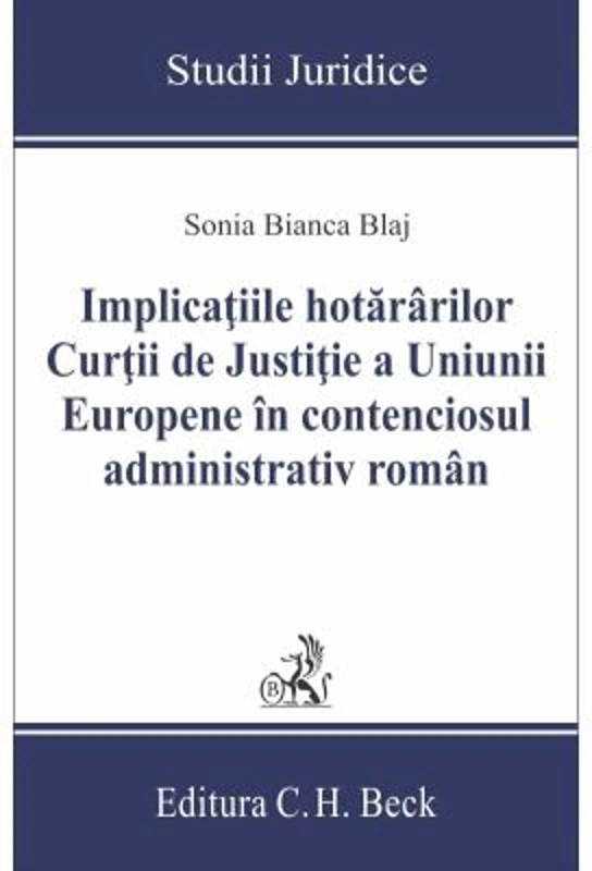 Implicatiile hotararilor Curtii de Justitie a Uniunii Europene in contenciosul administrativ roman