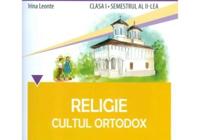 Caietul elevului pentru Religie. Cultul ortodox. Clasa 1 semestrul 2 - Irina Leonte