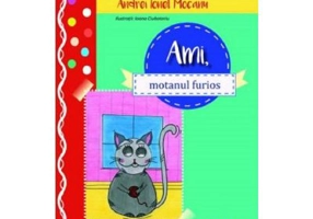 Ami, motanul furios - Andrei Ionel Mocanu, Ioana Ciubotariu