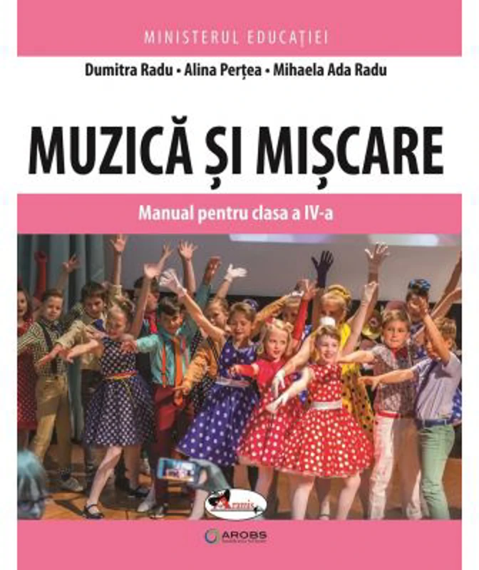 Muzica si miscare. Manual pentru clasa a 4-a - Dumitra Radu