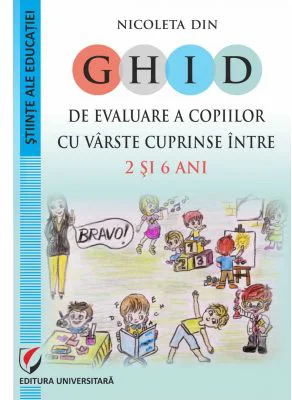 Ghid de evaluare a copiilor cu varste cuprinse intre 2 si 6 ani - Nicoleta Din