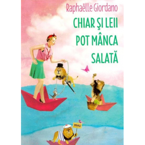 Chiar si leii pot manca salata - Raphaelle Giordano