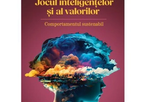 Jocul inteligentelor si al valorilor. Comportamentul sustenabil - Alina Ion