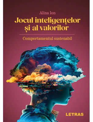 Jocul inteligentelor si al valorilor. Comportamentul sustenabil - Alina Ion